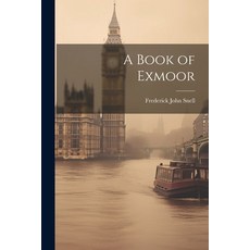 (英文圖書) A Book of Exmoor 平裝版, Legare Street Press, 英文