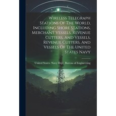 (英文圖書) Wireless Telegraph Stations Of The World Including Shore Stations Merchant Vessels Revenue... 平裝版, Legare Street Press, 英文