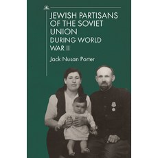 Jewish Partisans of the Soviet Union During World War II 精裝版, Cherry Orchard Books, 英文