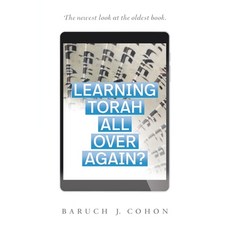Learning Torah All over Again?: The Newest Look at the Oldest Book 平裝版, Xlibris Us, 英文