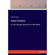 (英文圖書) A Boy's Fortune: or the strange adventure of Ben Baker 平裝版, Hansebooks, 英文