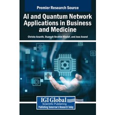(英文圖書) AI and Quantum Network Applications in Business and Medicine 精裝版, IGI Global, 英文