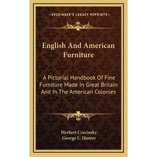 (英文圖書) English And American Furniture: A Pictorial Handbook Of Fine Furniture Made In Great Britain ... 精裝版, Kessinger Publishing, 英文
