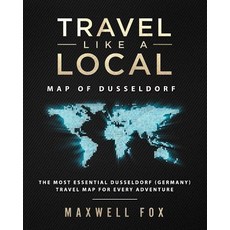 (英文圖書) Travel Like a Local - Map of Dusseldorf: The Most Essential Dusseldorf (Germany) Travel Map f... 平裝版, Createspace Independent Pub..., 英文