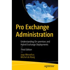 (英文圖書) Pro Exchange Administration: Understanding On-Premises and Hybrid Exchange Deployments 平裝版, Apress, 英文