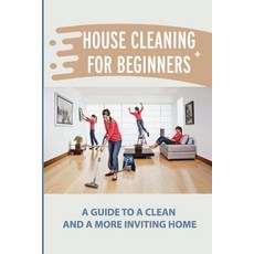 (英文圖書) House Cleaning For Beginners: A Guide To A Clean And A More Inviting Home: Cleaning Techniques 平裝版, Independently Published, 英文