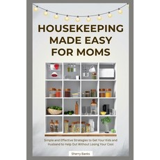 (英文圖書) Housekeeping Made Easy for Moms: Simple and Effective Strategies to Get Your Ki... 平裝版, Independently Published, 英文