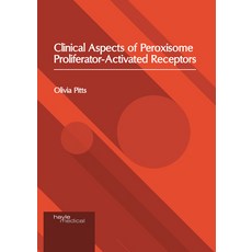 Clinical Aspects of Peroxisome Proliferator-Activated Receptors 精裝版, Hayle Medical, 英文