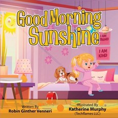 (英文圖書)Good Morning Sunshine: A Children's Book About Daily Activities 平裝版, Kips Publishing LLC, 英文