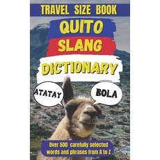 (英文圖書) Quito Slang Dictionary: Unlocking the Language of Ecuador's Capital 平裝版, Independently Published, 英文
