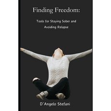 (英文圖書) Finding Freedom: Tools For Staying Sober and Avoiding Relapse 平裝版, Independently Published, 英文