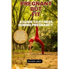 (英文圖書) Pregnant But Fit: A Guide to Fitness During Pregnancy 平裝版, Independently Published, 英文
