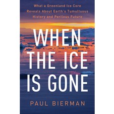(英文圖書) When the Ice Is Gone: What a Greenland Ice Core Reveals about Earth's Tumultuous History and ... 精裝版, W. W. Norton & Company, 英文
