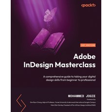 (英文圖書) Adobe InDesign Masterclass: A comprehensive guide to taking your digital design... 平裝版, Packt Publishing, 英文