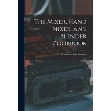 (英文圖書) The Mixer Hand Mixer and Blender Cookbook 平裝版, Hassell Street Press, 英文