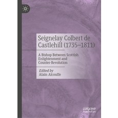 (英文圖書) Seignelay Colbert de Castlehill (1735-1811): A Bishop Between Scottish Enlighte... 精裝版, Palgrave MacMillan, 英文