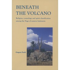 (英文圖書) Beneath the Volcano: Religion Cosmology and Spirit Classification Among the Nage of Eastern ... 平裝版, Brill, 英文