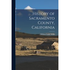 (英文圖書) History of Sacramento County California 平裝版, Legare Street Press, 英文