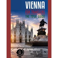 (英文圖書) VIENNA FOR TRAVELERS. The total guide: The comprehensive traveling guide for all your traveli... 平裝版, Independently Published, 英文
