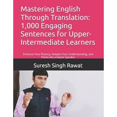 (英文圖書) Mastering English Through Translation: 1 000 Engaging Sentences for Upper-Inter... 平裝版, Independently Published, 英文
