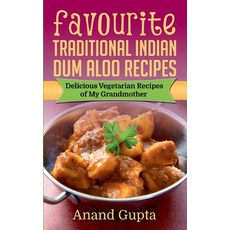 Favourite Traditional Indian Dum Aloo Recipes: Delicious Vegetarian Recipes of My Grandmother 平裝版, Books on Demand, 英文