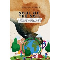 (英文圖書) Soul of the Soil A Journey Through Art Mental Health and Ecological Awakening 平裝版, Emmanuel Joseph, 英文