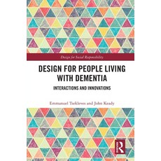(英文圖書) Design for People Living with Dementia: Interactions and Innovations 平裝版, Routledge, 英文