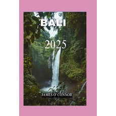 (英文圖書) Bali 2025: Bali Bound: Discover the Heart of the Island 平裝版, Independently Published, 英文