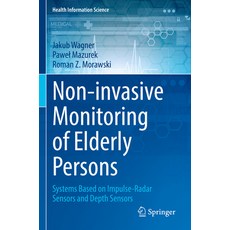 (英文圖書) Non-Invasive Monitoring of Elderly Persons: Systems Based on Impulse-Radar Sensors and Depth ... 平裝版, Springer, 英文