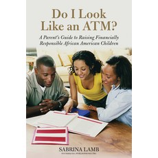 (英文圖書) Do I Look Like an Atm?: A Parent's Guide to Raising Financially Responsible African American ... 平裝版, Lawrence Hill Books, 英文