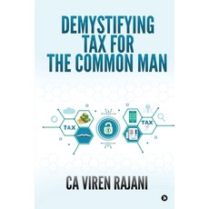 Demystifying Tax for the Common Man 平裝版, Notion Press, 英文