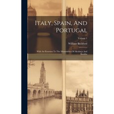 (英文書) Italy Spain And Portugal： With An Excursion To The Monasteries Of Alcobaça And Batalha; Volu... 精裝版, Legare Street Press, 英文