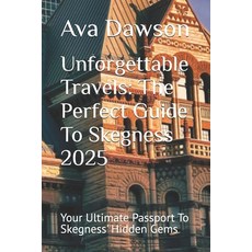 (英文圖書) Unforgettable Travels: The Perfect Guide To Skegness 2025: Your Ultimate Passpo... 平裝版, Independently Published, 英文