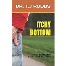 (英文圖書) Itchy Bottom: Fast Remedies for Itchy Bottom 平裝版, Independently Published, 英文