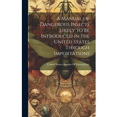 (英文圖書) A Manual of Dangerous Insects Likely to Be Introduced in the United States Through Importations 精裝版, Legare Street Press, 英文