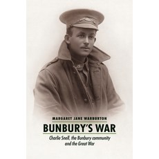 (英文圖書) Bunbury's War: Charlie Snell the Bunbury community and the Great War 平裝版, Australian Scholarly Publis..., 英文