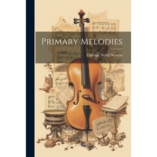 (英文圖書)Primary Melodies 平裝版, Legare Street Press, 英文