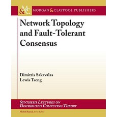 (英文圖書) Network Topology and Fault-Tolerant Consensus 平裝版, Morgan & Claypool, 英文