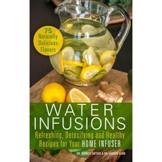 (英文圖書) Water Infusions: Refreshing Detoxifying and Healthy Recipes for Your Home Infuser 平裝版, Bookpack Inc, 英文