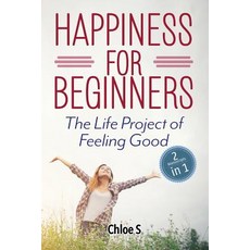 (英文圖書) Happiness for beginners: 2 Manuscripts - The Life Project of Feeling Good 平裝版, Independently Published, 英文