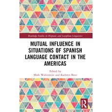 (英文圖書) Mutual Influence in Situations of Spanish Language Contact in the Americas 平裝版, Routledge, 英文