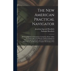 (英文圖書) The New American Practical Navigator: Being an Epitome of Navigation; Containing All the Tabl... 精裝版, Legare Street Press, 英文