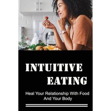 (英文圖書) Intuitive Eating: Heal Your Relationship With Food And Your Body 平裝版, Independently Published, 英文