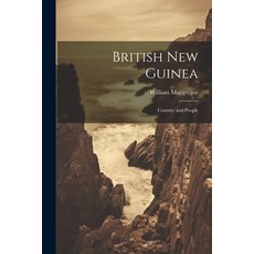 (英文圖書) British New Guinea: Country and People 平裝版, Legare Street Press, 英文