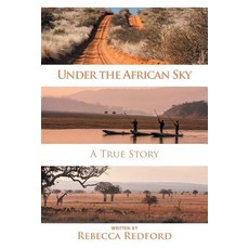 (英文圖書) Under the African Sky: A True Story 平裝版, Partridge Publishing Africa, 英文