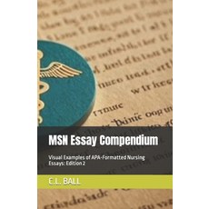 (英文圖書) MSN Essay Compendium: Visual Examples of APA-Formatted Nursing Essays: Edition 2 平裝版, Independently Published, 英文