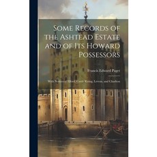 (英文圖書) Some Records of the Ashtead Estate and of Its Howard Possessors: With Notices of Elford Cast... 精裝版, Legare Street Press, 英文
