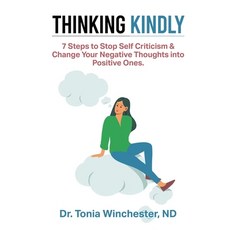 (英文圖書) Thinking Kindly: 7 Steps to Stop Self Criticism and Change Your Negative Though... 平裝版, Independently Published, 英文