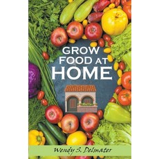 (英文圖書) Grow Food at Home 平裝版, Abyss & Apex Publishing, 英文
