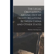 (英文圖書) The Legal Obligations Arising Out of Treaty Relations Between China and Other States 精裝版, Legare Street Press, 英文